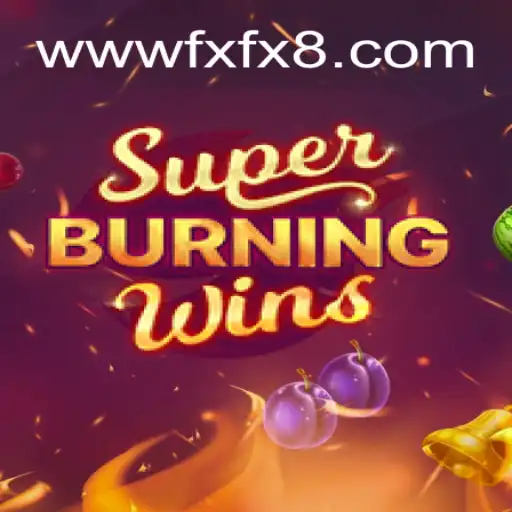 Discover the Thrills of SuperBurningWins with FXFX.com