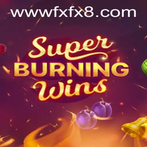 Discover the Thrills of SuperBurningWins with FXFX.com
